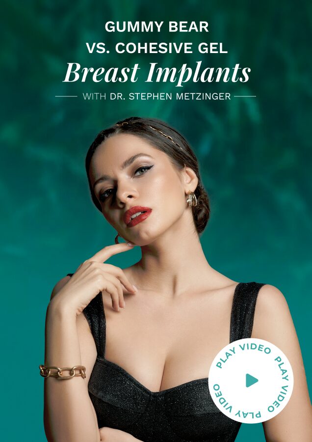 Woman in black top with text gummy bear vs. cohesive gel breast implants with Dr. Stephen Metzinger and play video button