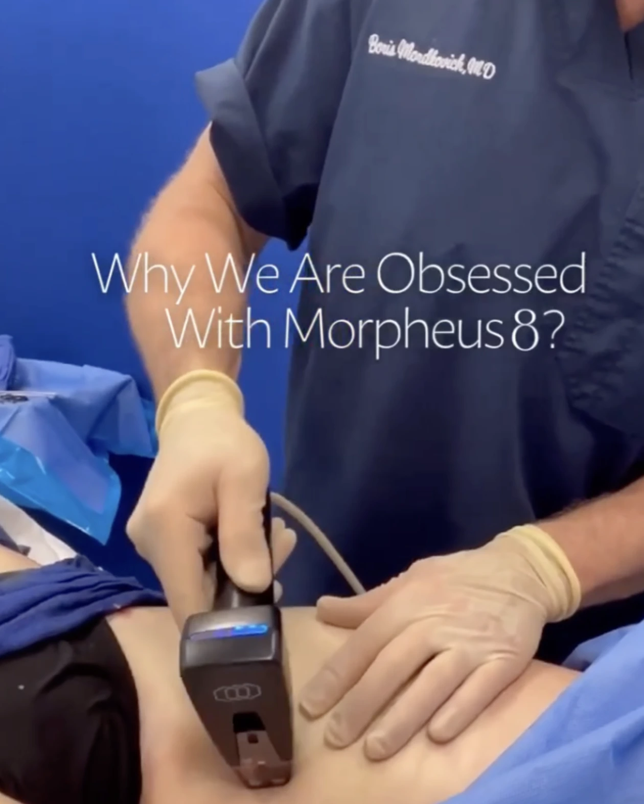 Provider using Morpheus 8 device on patient's arm with text 'Why We Are Obsessed With Morpheus 8?'