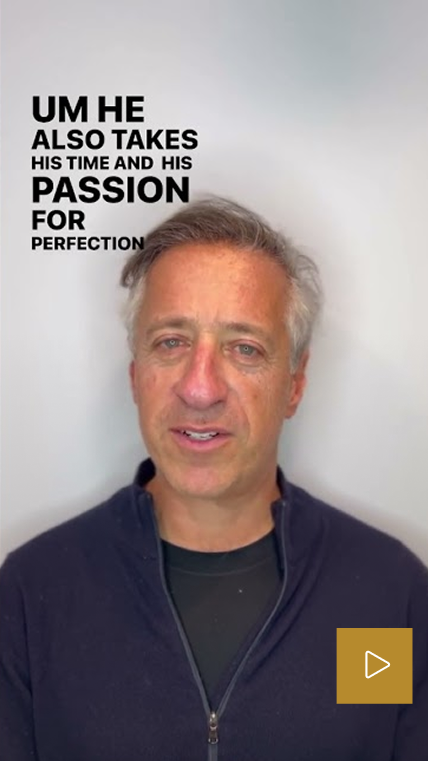 Testimonial video still with text 'Um he also takes his time and his passion for perfection'