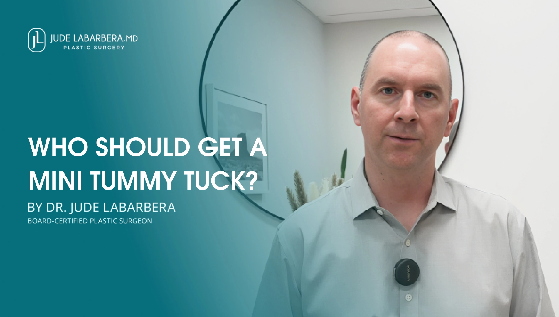 Dr. Jude Labarbera in clinical setting with text 'Who Should Get a Mini Tummy Tuck?'
