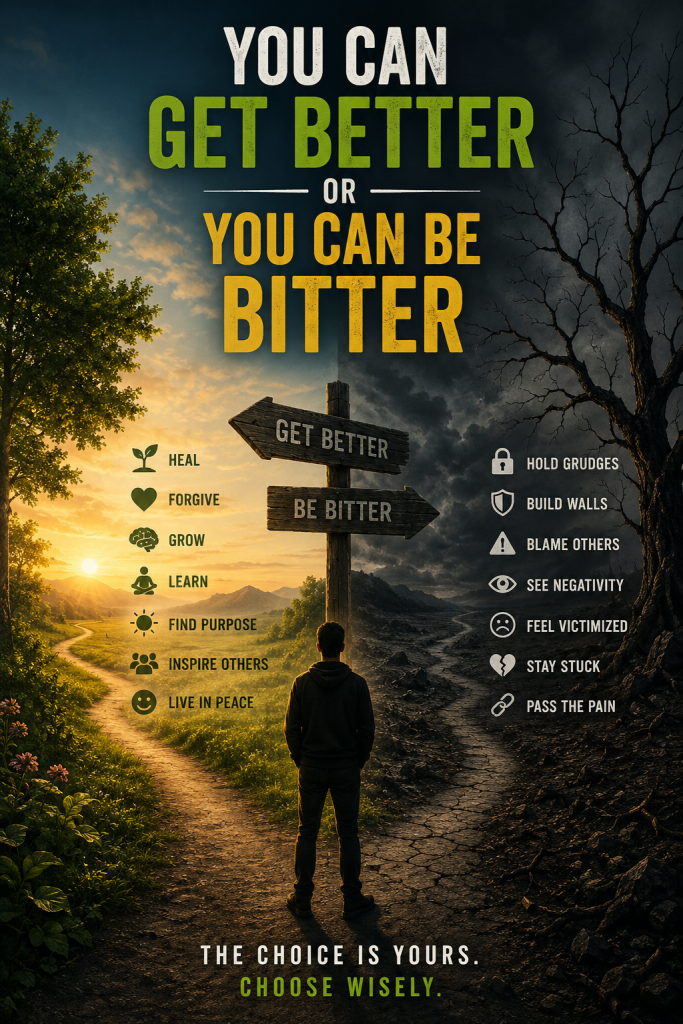 You Can Get Better or You Can Be Bitter Banner
