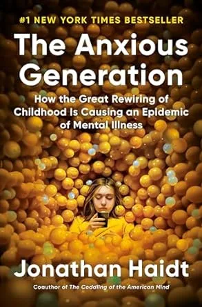 Book cover: The Anxious Generation by Jonathan Haidt, #1 New York Times bestseller about childhood rewiring and mental illness epidemic