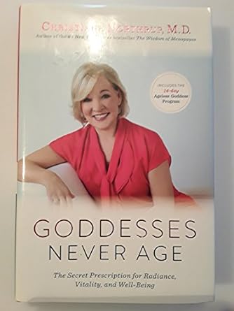 Book cover featuring Christiane Northrup, M.D., titled 'Goddesses Never Age' with subtitle about radiance, vitality, and well-being