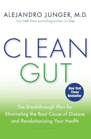 Book cover 'Clean Gut' by Alejandro Junger, M.D., New York Times bestseller about eliminating disease and revolutionizing health
