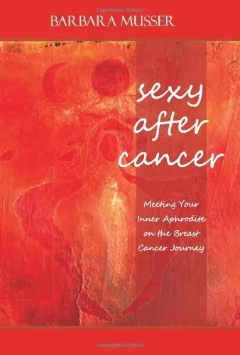 Book cover for 'Sexy After Cancer' by Barbara Musser with red textured background