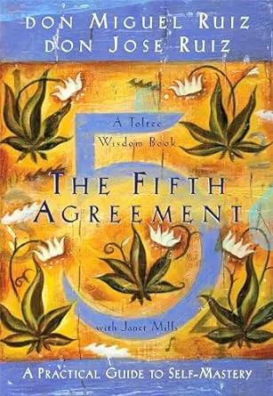 Book cover of 'The Fifth Agreement' by Don Miguel Ruiz and Don Jose Ruiz, wisdom book with illustrated flowers and blue accents