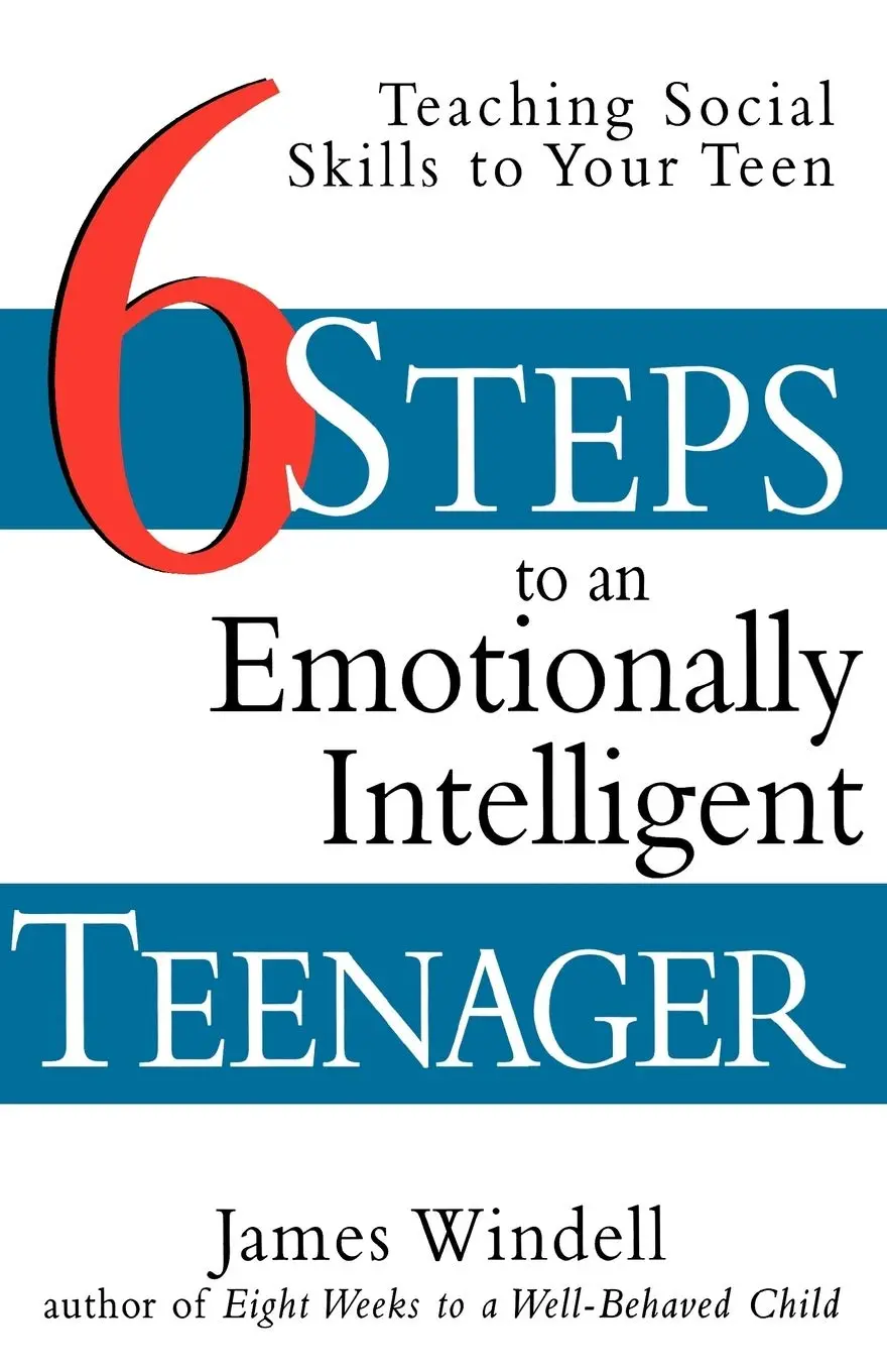 Book cover: 6 Steps to an Emotionally Intelligent Teenager by James Windell