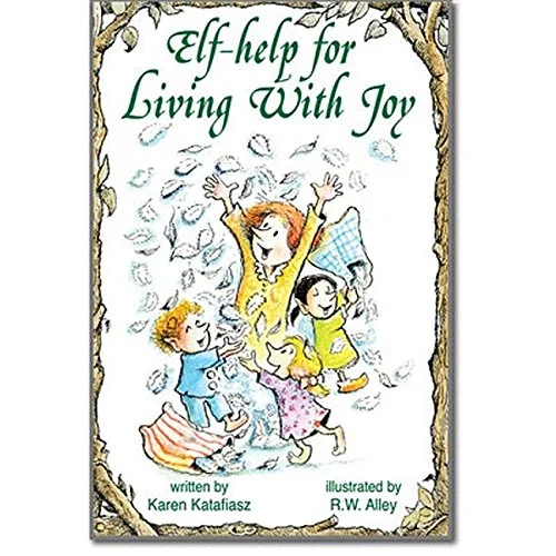 Book cover for 'Self-Help for Living With Joy' written by Karen Katafiasz, illustrated by R.W. Alley