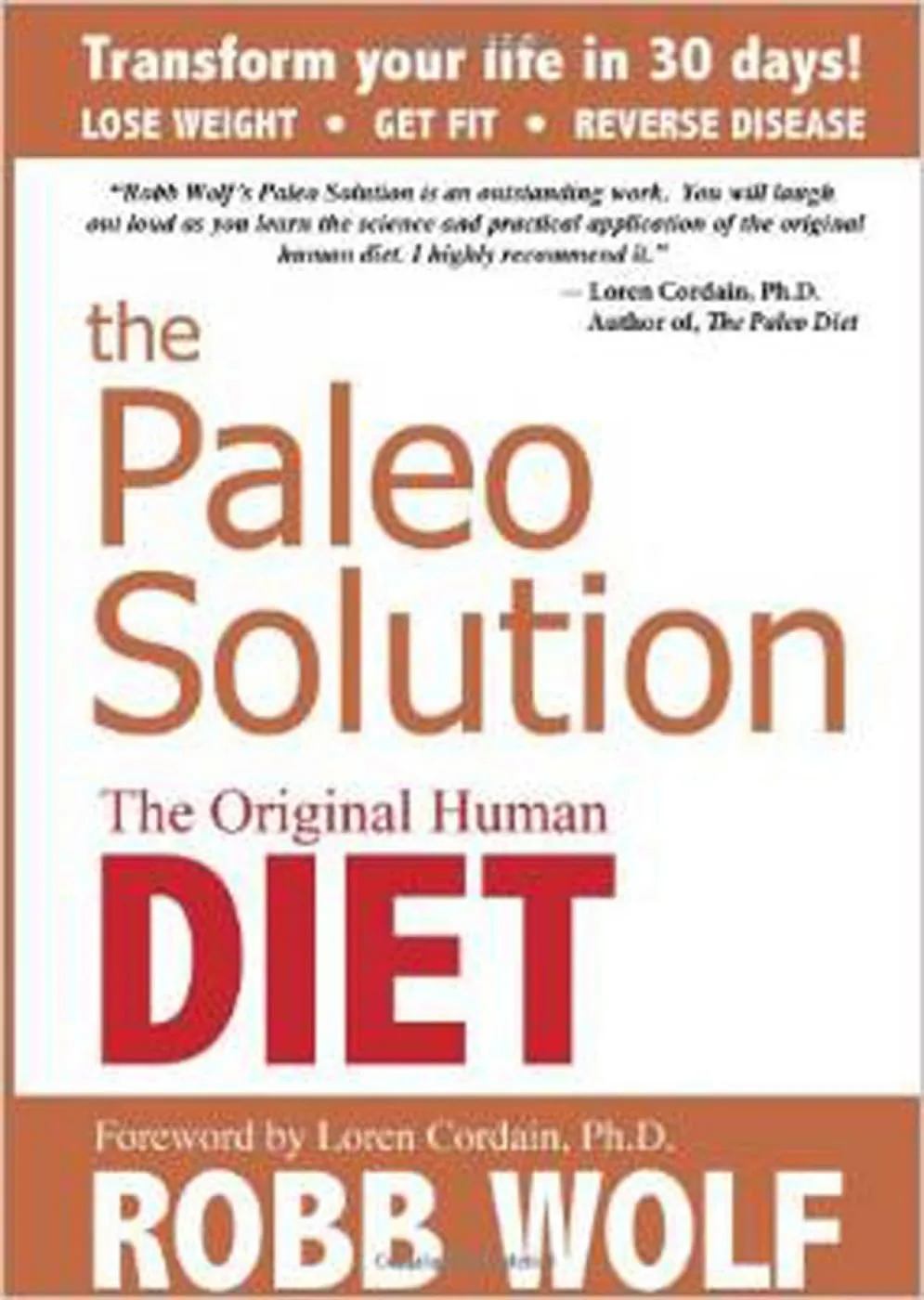 The Paleo Solution book by Robb Wolf with Transform Your Life in 30 Days banner and Loren Cordain endorsement
