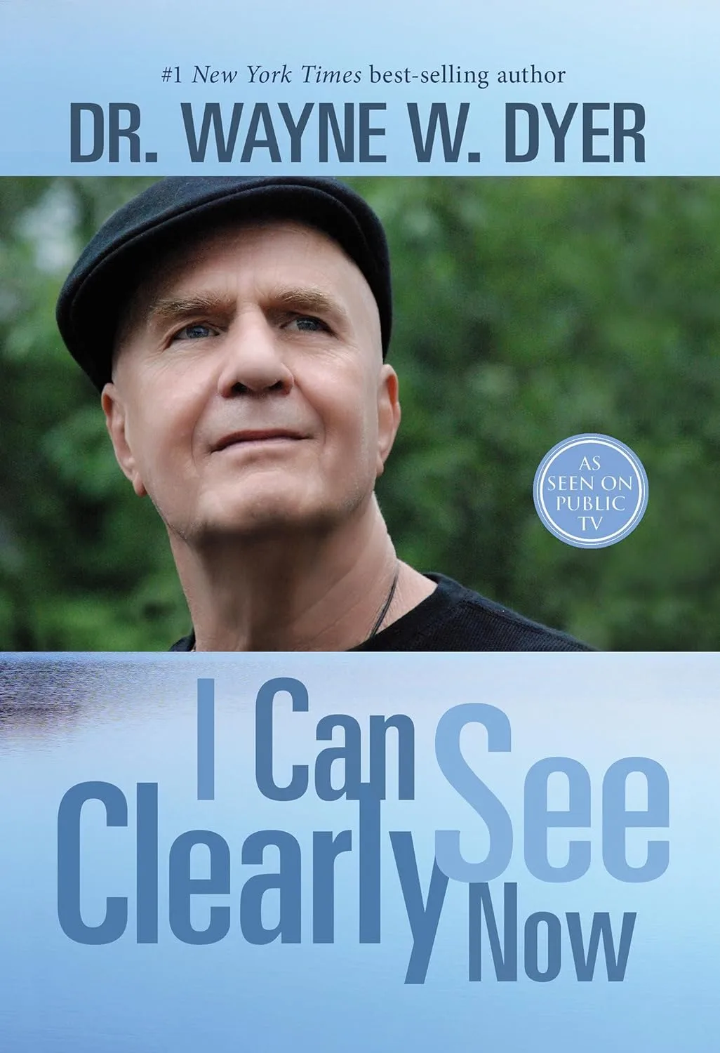 Book cover: I Can See Clearly Now by Dr. Wayne W. Dyer featuring his portrait photo and As Seen on Public TV badge