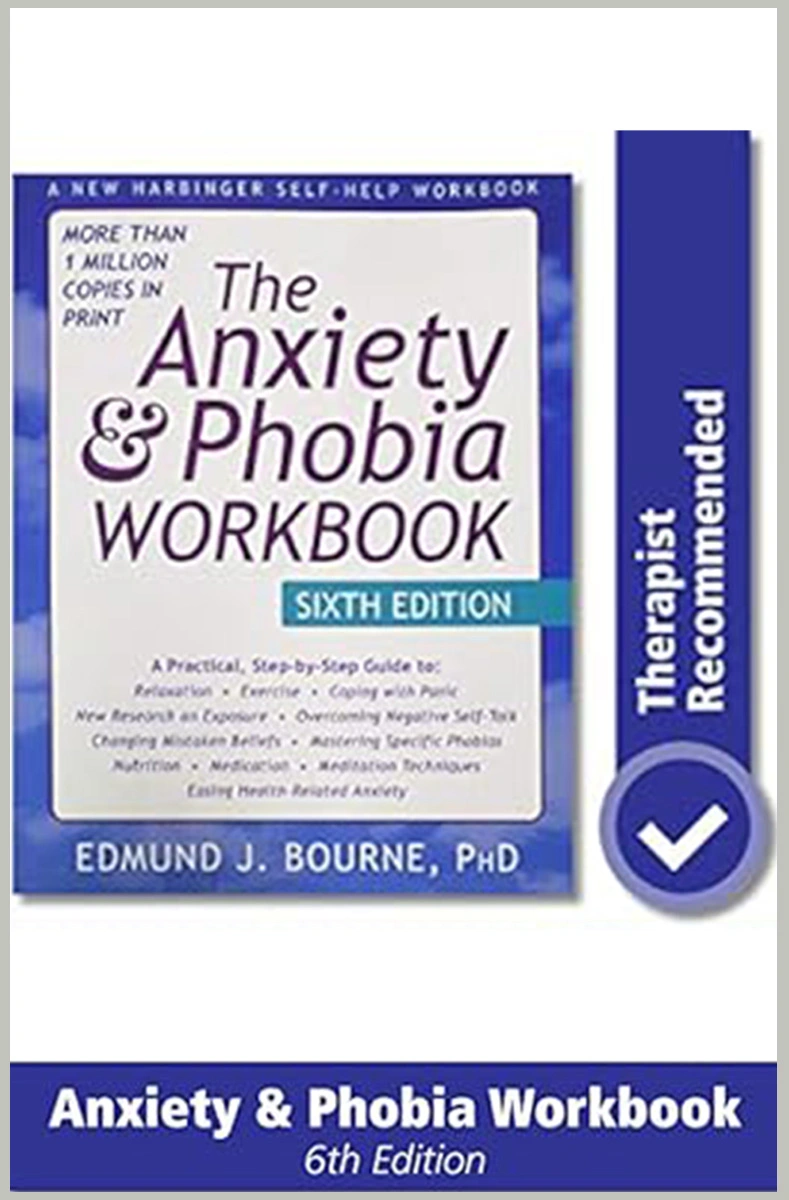 The Anxiety & Phobia Workbook sixth edition by Edmund J. Bourne PhD with therapist recommended checkmark badge
