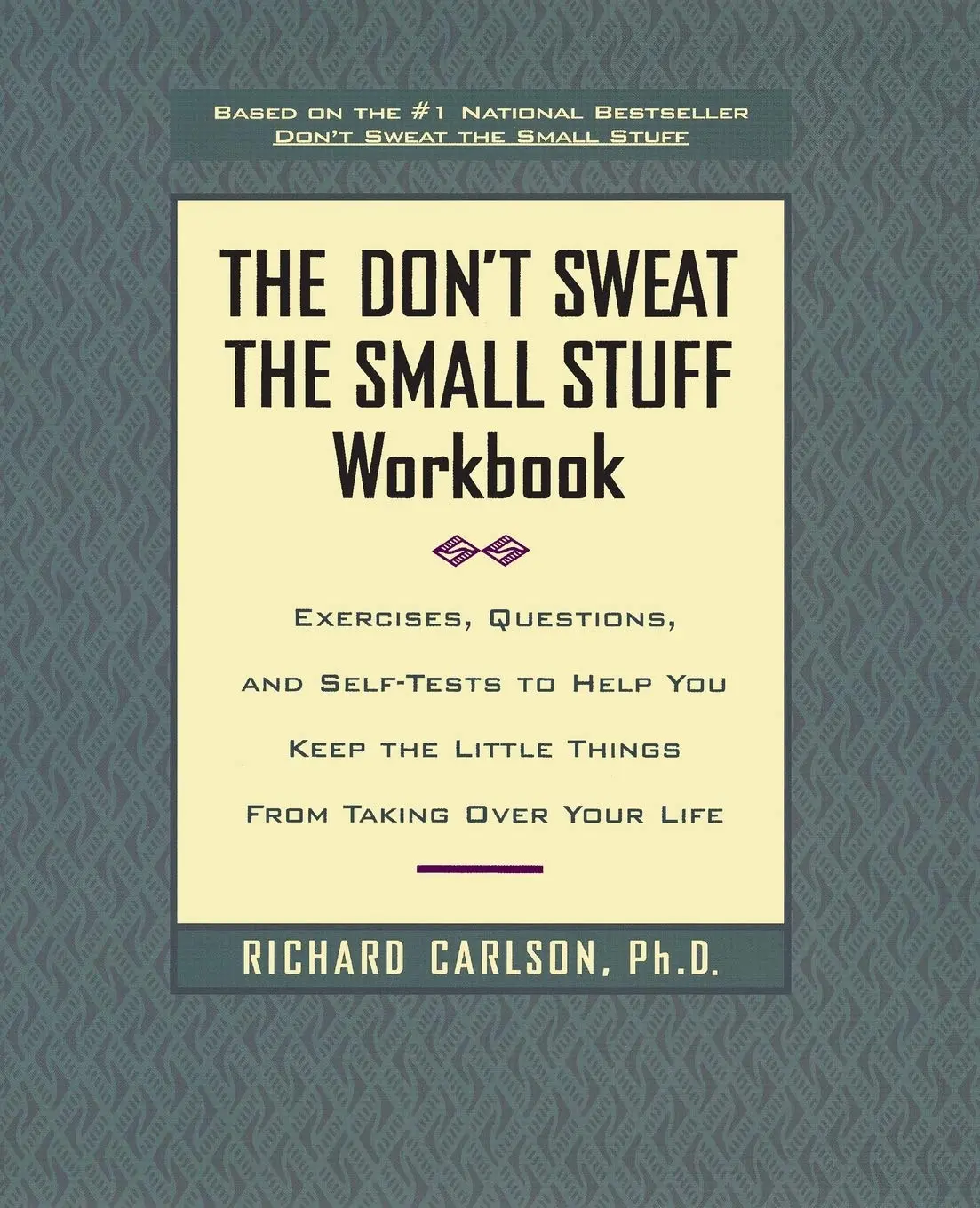 Book cover: The Don't Sweat the Small Stuff Workbook by Richard Carlson PhD with cream-colored center panel