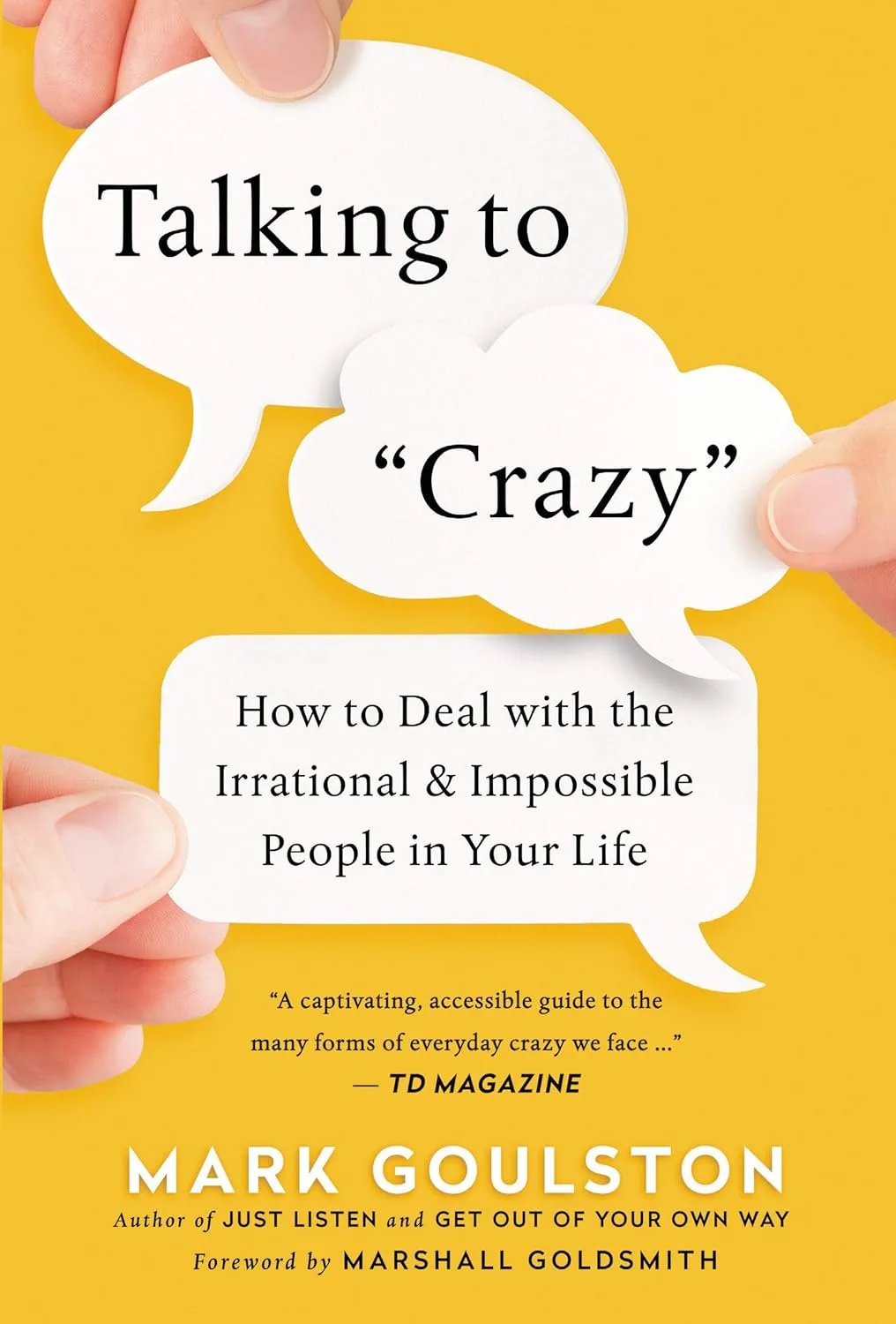 Talking to Crazy book cover by Mark Goulston about dealing with irrational and impossible people