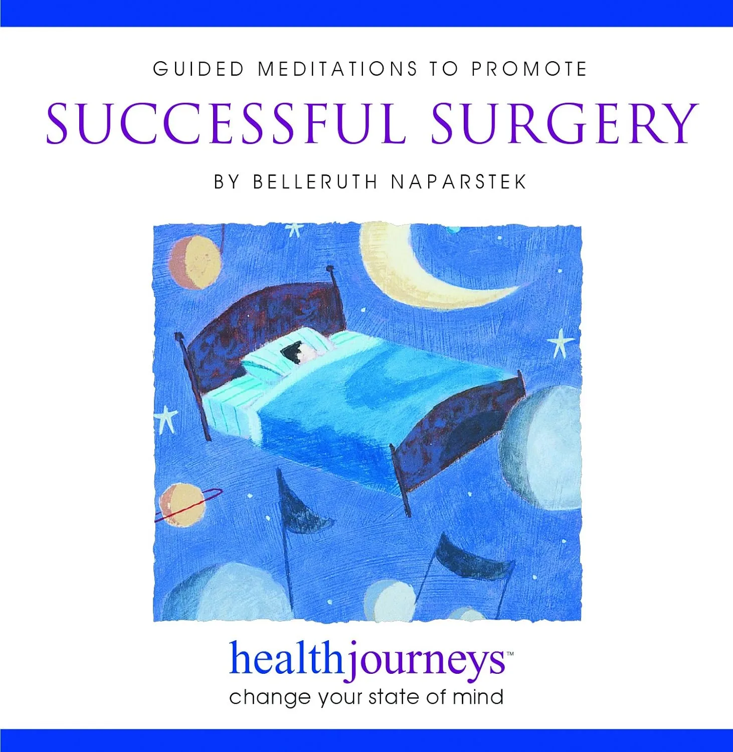 Guided meditations to promote successful surgery by Belleruth Naparstek. Illustration of a person in bed at night under a crescent moon and stars.