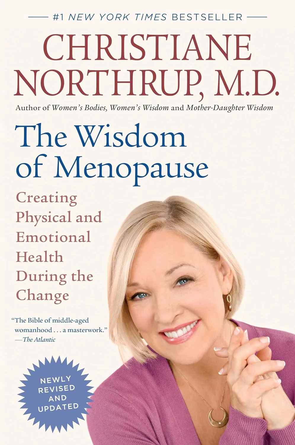 The Wisdom of Menopause by Christiane Northrup MD, number one New York Times bestseller, newly revised and updated