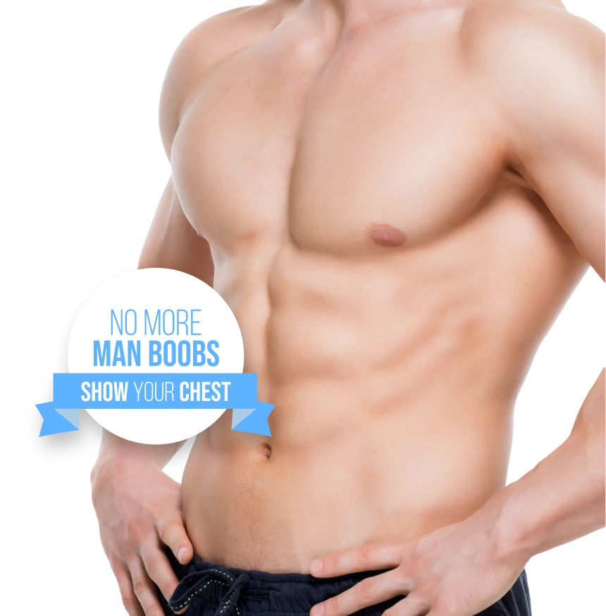 Male torso with banner text 'No More Man Boobs Show Your Chest' promoting gynecomastia treatment