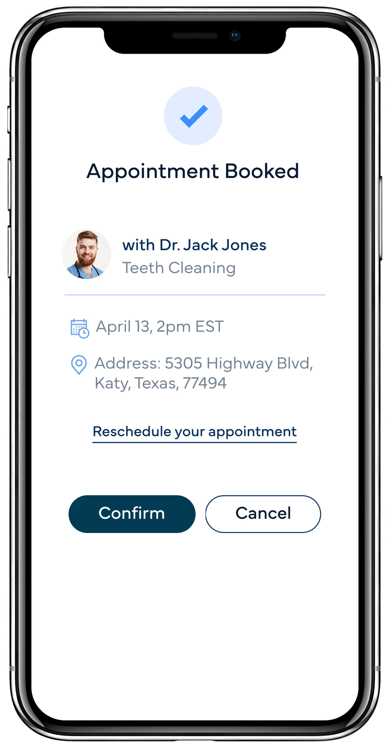 Appointment confirmation screen showing teeth cleaning booked with Dr. Jack Jones on April 13 at 2pm EST at 5305 Highway Blvd, Katy, Texas