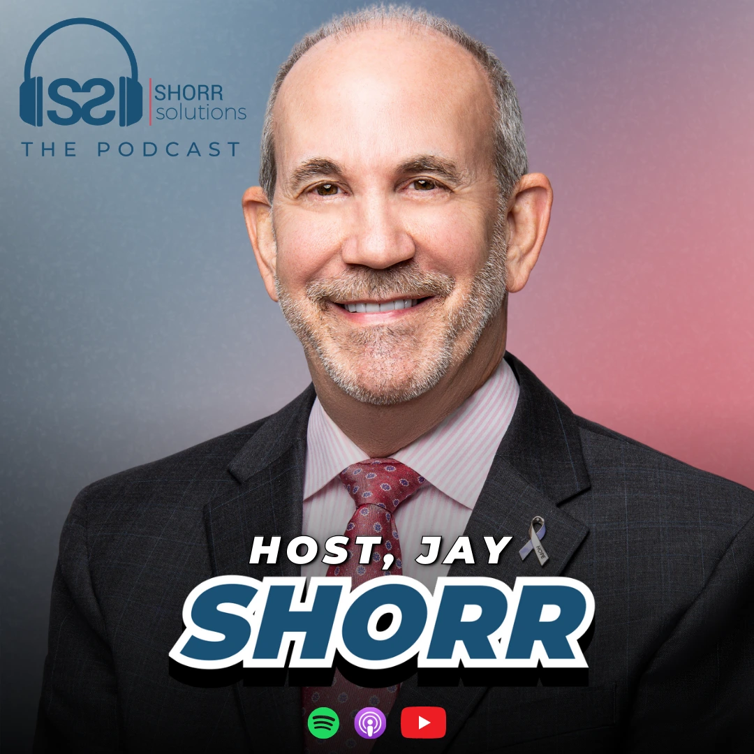 Shorr Solutions: The Podcast. With host, Jay Shorr