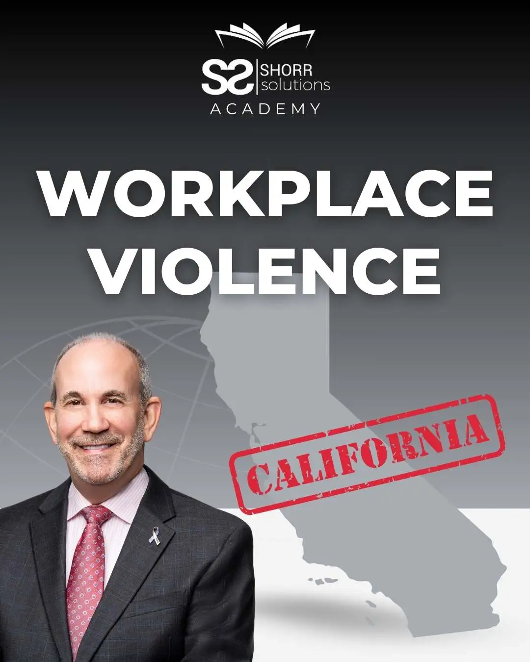 Shorr Solutions Academy logo with man in suit and maroon tie, California map outline, and red 'California' stamp overlay on workplace violence training graphic