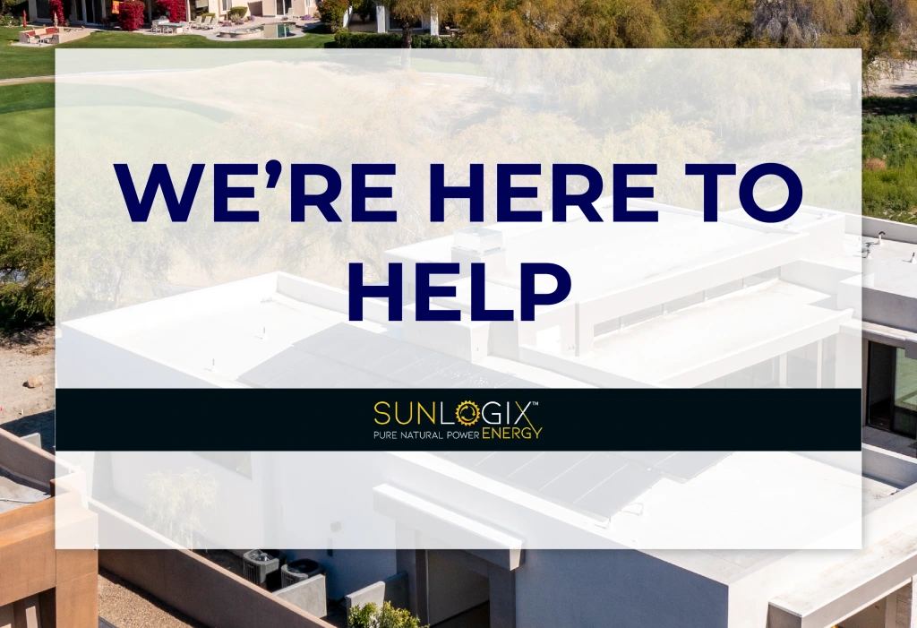 WE'RE HERE TO HELP text with Sunlogix logo on residential solar installation background