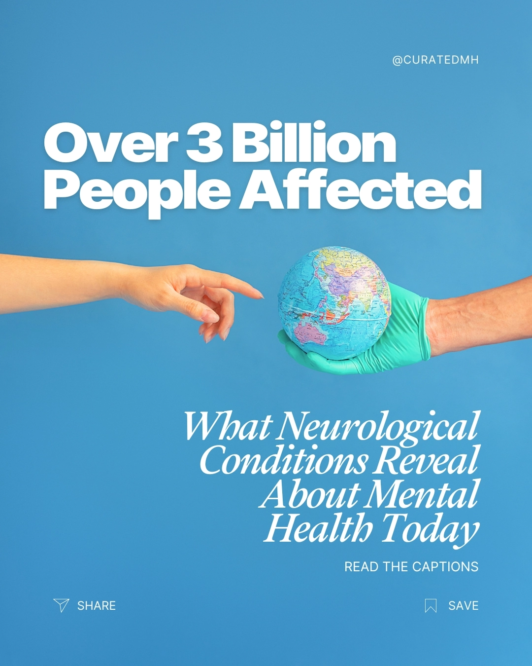 Two hands pointing at a colorful globe against blue background with text: Over 3 Billion People Affected, What Neurological Conditions Reveal About Mental Health Today