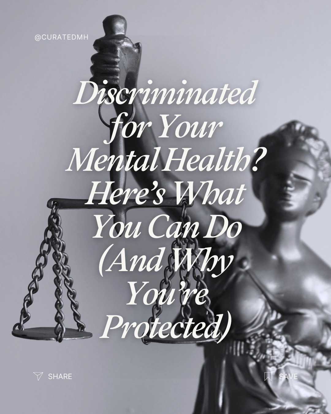 Lady Justice statue with scales and blindfold against gray background with text: Discriminated for Your Mental Health? Here's What You Can Do (And Why You're Protected)