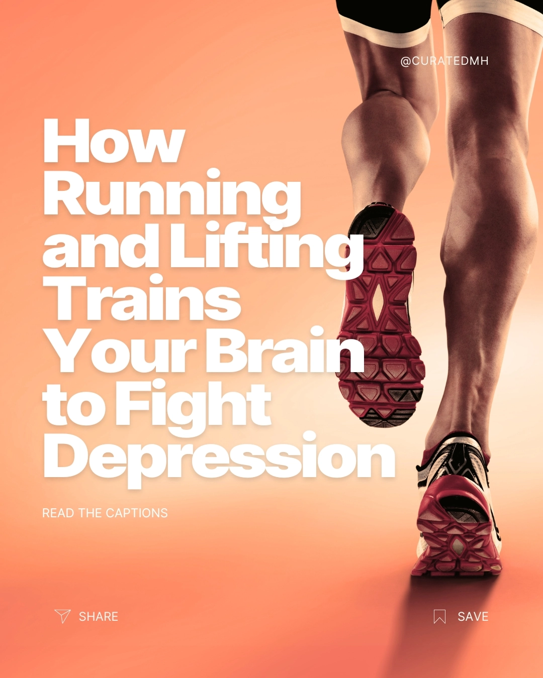 Runner's legs in motion wearing athletic shoes against orange gradient background with text: How Running and Lifting Trains Your Brain to Fight Depression