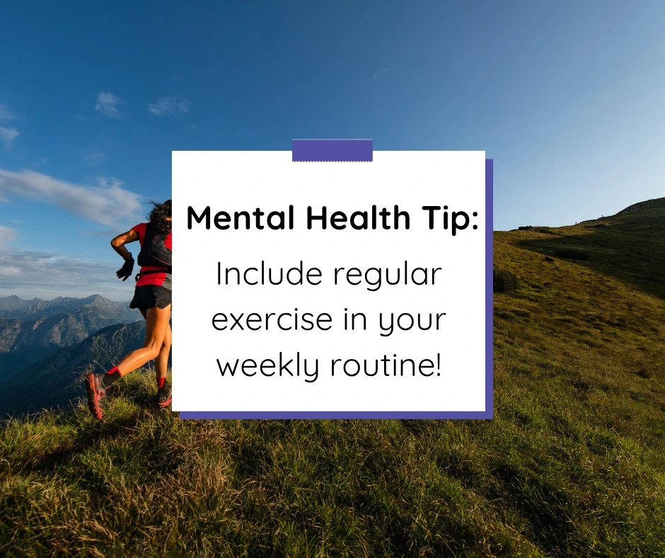 Mental Health Tip: person trail running on mountain hillside with text including regular exercise in your weekly routine