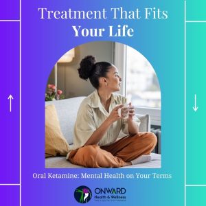 Woman sitting on couch by window with text 'Treatment That Fits Your Life' and 'Oral Ketamine: Mental Health on Your Terms' with Onward logo