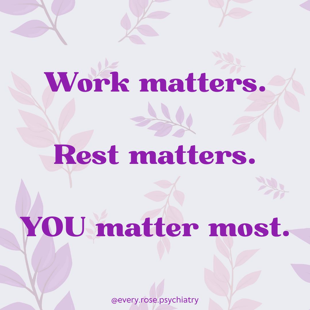 Purple text on leaf-patterned background reads: Work matters. Rest matters. YOU matter most.