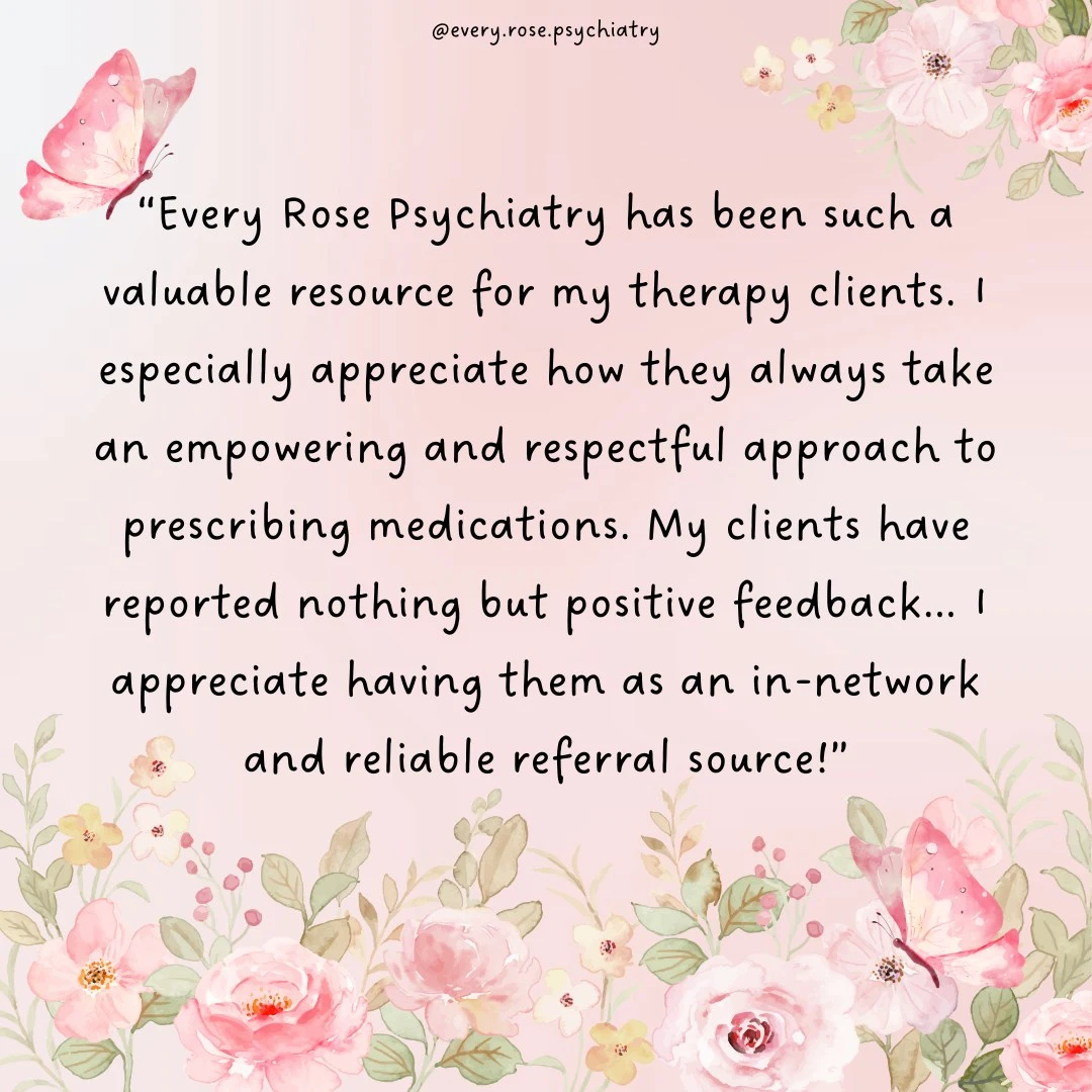 Testimonial praising Every Rose Psychiatry as a valuable therapy resource with empowering medication-prescribing approach