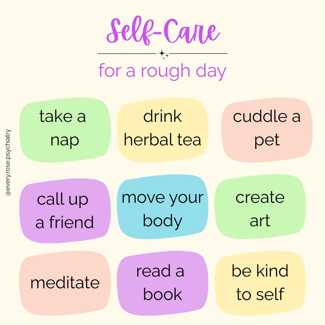 Self-Care for a rough day grid with nine suggestions: take a nap, drink herbal tea, cuddle a pet, call up a friend, move your body, create art, meditate, read a book, be kind to self