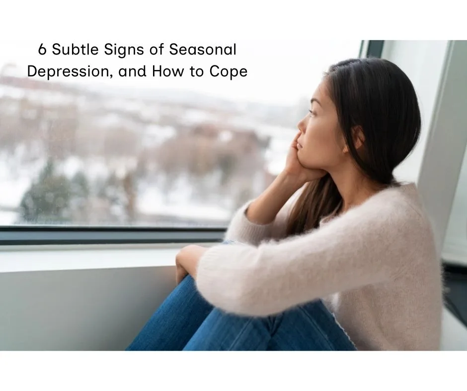 6 subtle signs of seasonal depression - Vibrant Life Therapy